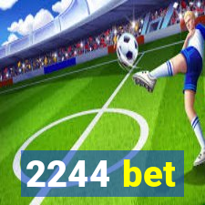 2244 bet